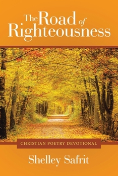 Paperback The Road of Righteousness: Christian Poetry Devotional Book