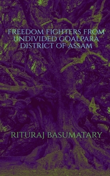 Paperback Freedom Fighters from Undivided Goalpara District of Assam Book