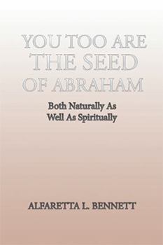 Hardcover You Too Are The Seed of Abraham: Both Naturally As Well As Spiritually Book