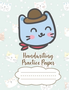 Handwriting Practice Paper Notebook: Dotted Lined Sheets Pre K-3 Elementary Students 125 Pages Large Book For Boys And Girls To Improve Letters & Numbers Cat Wearing A Hat