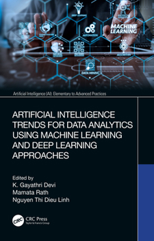 Hardcover Artificial Intelligence Trends for Data Analytics Using Machine Learning and Deep Learning Approaches Book