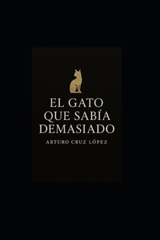 Paperback El Gato Que Sabía Demasiado. [Spanish] Book