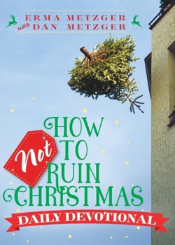 Paperback How Not to Ruin Christmas Daily Devotional Book