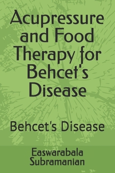 Acupressure and Food Therapy for Behcet's Disease: Behcet's Disease