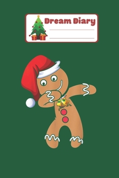 Dream Diary: Dabbing Gingerbread Santa Christmas Costume kids boys Gifts Nicolas Merry Chritmas Xmas Dream Diary Dream Journal Log Notebook Ruled Lined Planner 6 x 9 Inches 120 Pages