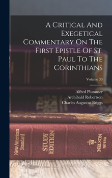 Hardcover A Critical And Exegetical Commentary On The First Epistle Of St. Paul To The Corinthians; Volume 33 Book
