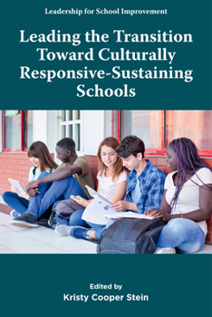 Hardcover Leading the Transition Toward Culturally Responsive-Sustaining Schools Book