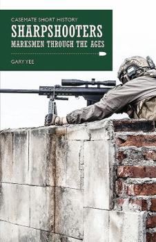 Paperback Sharpshooters: Marksmen Through the Ages Book