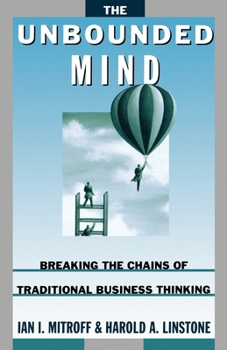 Paperback The Unbounded Mind: Breaking the Chains of Traditional Business Thinking Book