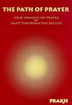 The Path of Prayer: Four Sermons on Prayer (Praxis Pocketbooks No Two)