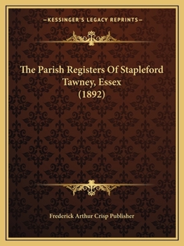 Paperback The Parish Registers Of Stapleford Tawney, Essex (1892) Book