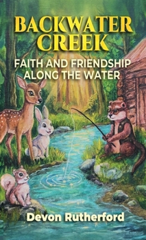 Backwater Creek : Bound by the Water