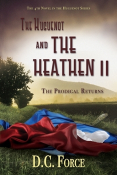 Paperback The Huguenot and the Heathen II: The Prodigal Returns Book