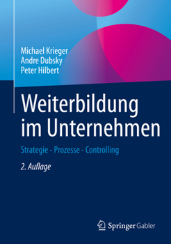 Hardcover Weiterbildung Im Unternehmen: Strategie - Prozesse - Controlling [German] Book