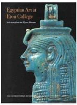 Egyptian Art at Eton College: Selections from the Myers Museum