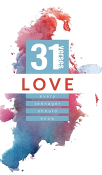 Hardcover Love: 31 Verses Every Teenager Should Know Book