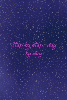 Step by step. Day by day: All Purpose 6x9 Blank Lined Notebook Journal Way Better Than A Card Trendy Unique Gift Sparkles New Year