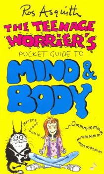 Paperback The Teenage Worrier's Pocket Guide to Mind and Body Book