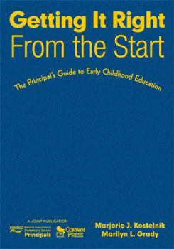 Hardcover Getting It Right from the Start: The Principal's Guide to Early Childhood Education Book