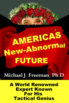 Hardcover America's New-Abnormal Future: World Renowned Expert Known for His Tactical Genius Book