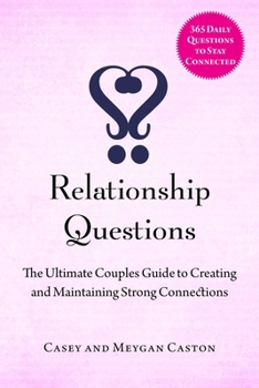 Hardcover Relationship Questions: The Ultimate Couples Guide to Creating and Maintaining Strong Connections Book