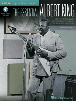 Paperback The Essential Albert King a Step-By-Step Breakdown of the Styles and Techniques of a Blues and Soul Legend - Book/Online Audio Book