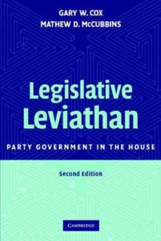 Legislative Leviathan: Party Government in the House - Book  of the California Series on Social Choice and Political Economy
