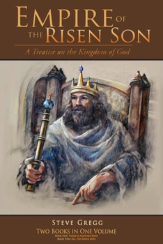 Paperback Empire of the Risen Son (Two Volumes Combined): A Treatise on the Kingdom of God Book