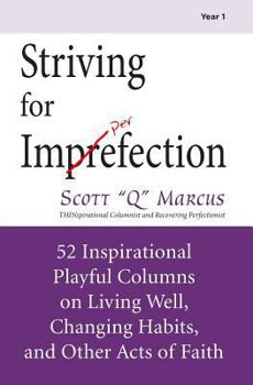 Striving for Imperfection Volume 1: 52 Inspirational Playful Columns on Weight Loss, Habit Change, and Other Acts of Faith