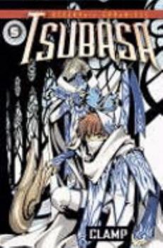 Tsubasa: RESERVoir CHRoNiCLE, Vol. 5 - Book #5 of the ツバサ - RESERVoir CHRoNiCLE [Tsubasa - RESERVoir CHRoNiCLE]
