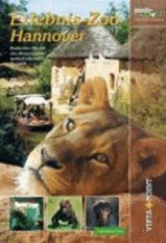 Erlebnis-Zoo Hannover Entdecken Sie mit uns Deutschlands spektakulaersten Tierpark. Gesamttitel: Parkscout-Freizeitfuehrer