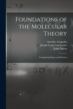 Paperback Foundations of the Molecular Theory: Comprising Papers and Extracts Book