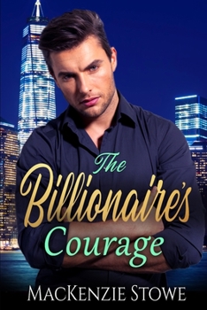 Paperback The Billionaire's Courage: A Best Friend's Brother Steamy Romance Book