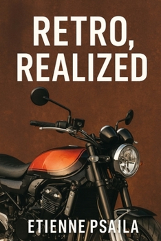 Paperback Retro, Realized: From Z900RS to Speed Twin and Enfield 650s Book