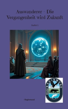 Auswanderer - Die Vergangenheit wird Zukunft: Staffel 1 (German Edition)