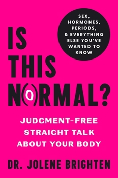 Hardcover Is This Normal?: Judgment-Free Straight Talk about Your Body Book