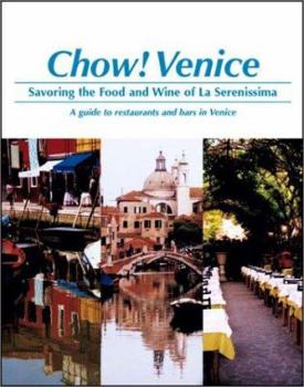 Paperback Chow! Venice: Eating and Drinking in La Serenissima Book