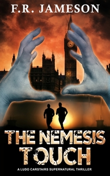 The Nemesis Touch: A Terrifying And Uncanny Serial Killer Thriller! - Book #1 of the Ludo Carstairs