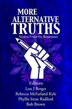 Paperback More Alternative Truths: Stories from the Resistance Book