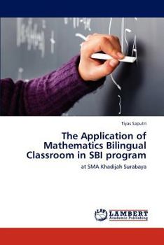 Paperback The Application of Mathematics Bilingual Classroom in Sbi Program Book