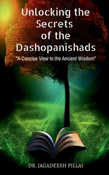 Paperback Unlocking the Secrets of the Dashopanishads Book