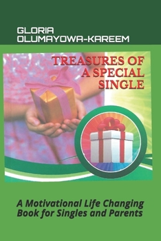 Treasures of a Special Single: A Motivational Life Changing Book For Singles And Parents!