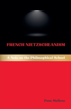 French Nietzscheanism: A Note on the Philosophical School (Western Philosophical Schools)