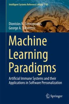 Hardcover Machine Learning Paradigms: Artificial Immune Systems and Their Applications in Software Personalization Book