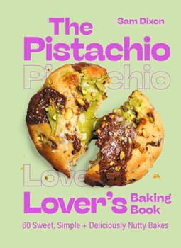 Hardcover The Pistachio Lover's Baking Book