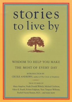 Paperback Stories to Live by: Wisdom to Help You Make the Most of Every Day Book