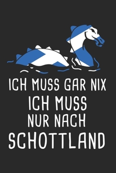 Ich Brauche Keine Therapie Ich Muss Nur Nach Schottland: Schottland Reisetagebuch und Notizbuch zum Selberschreiben & Gestalten von Erinnerungen, ... [Punktkariert] (German Edition)