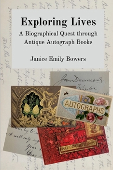 Paperback Exploring Lives: A Biographical Quest through Antique Autograph Books Book