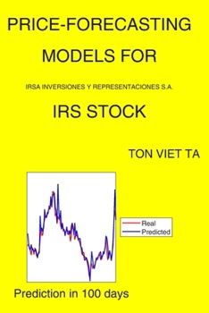 Paperback Price-Forecasting Models for Irsa Inversiones Y Representaciones S.A. IRS Stock Book