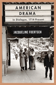 Paperback American Drama: In Dialogue, 1714-Present Book